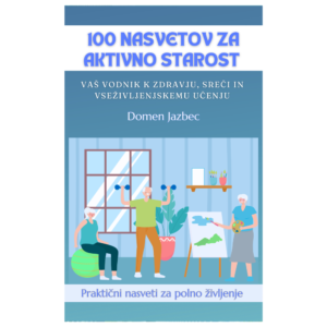 Knjiga - tiskana: 100 Nasvetov za aktivno starost
